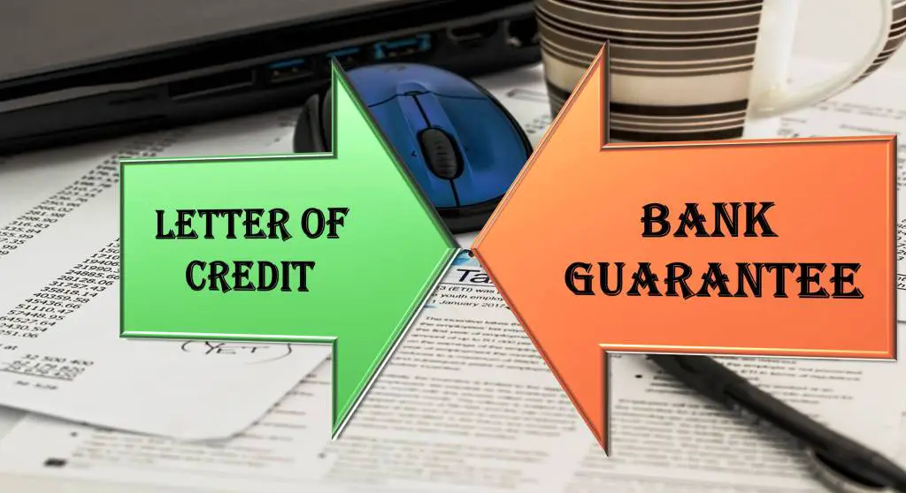 Difference between Letter of Credit and Bank guarantee