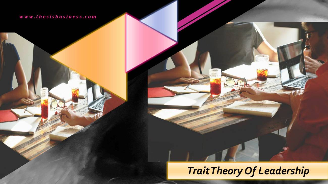 Trait Theory Of Leadership