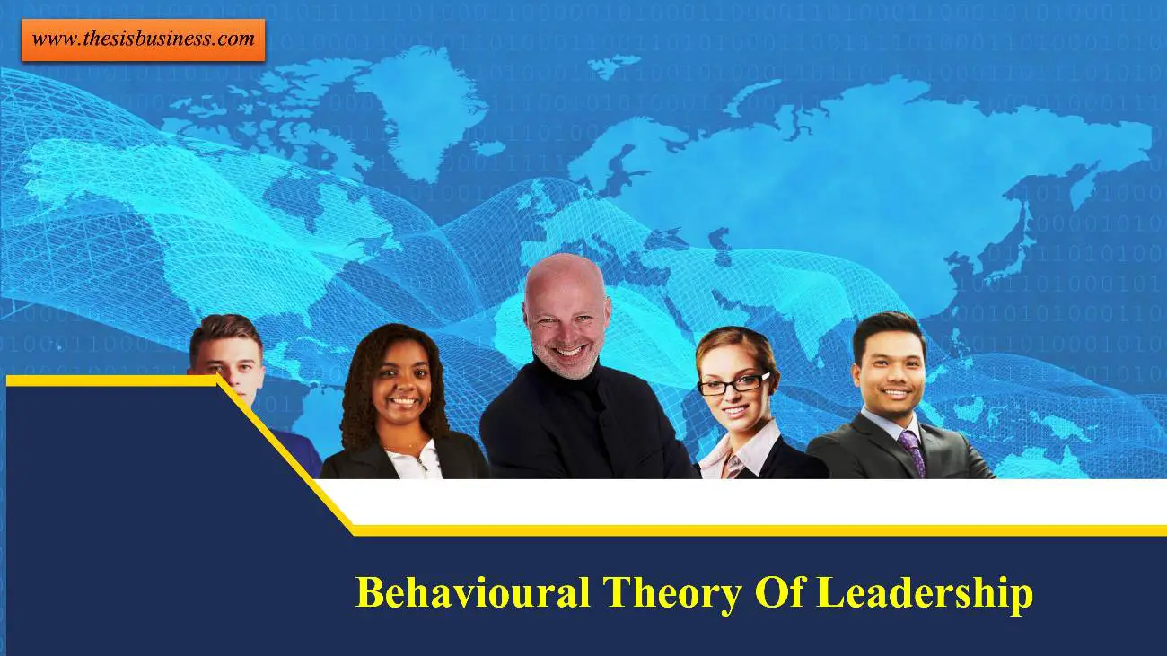 Behavioural Theory Of Leadership