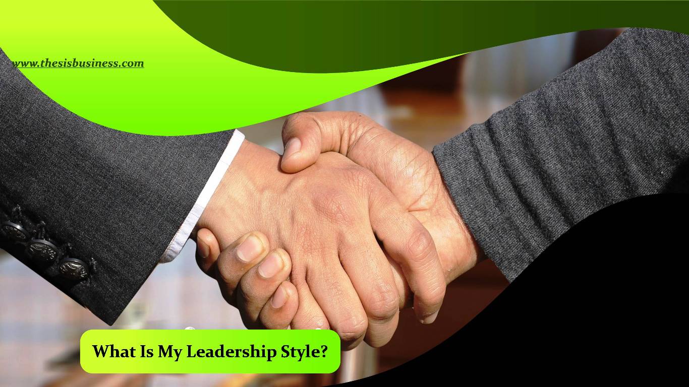 What Is My Leadership Style
