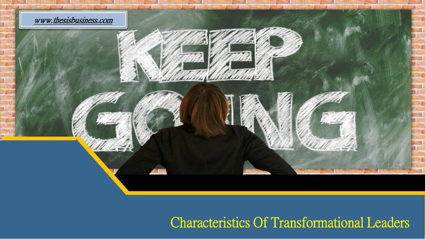 Characteristics Of Transformational Leadership