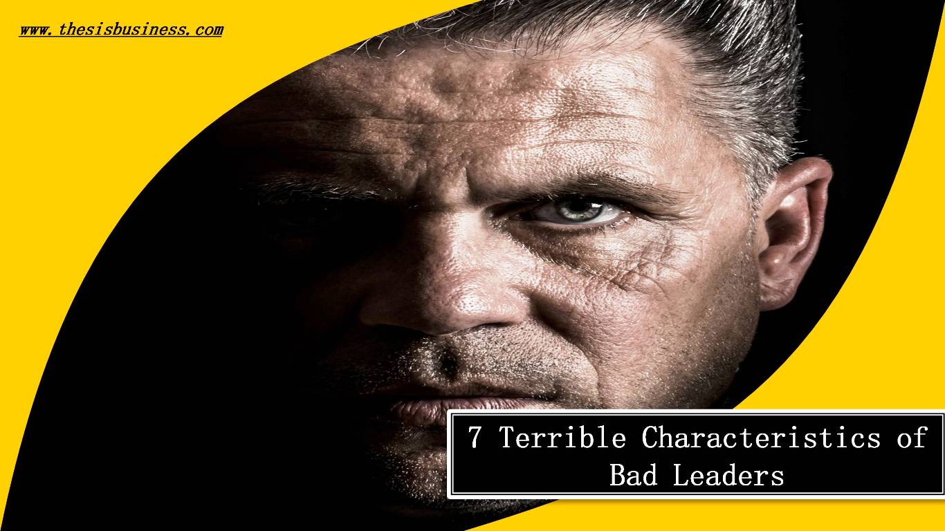 Characteristics of bad leaders